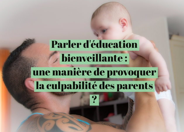 education-bienveillante-culpabilite-parents