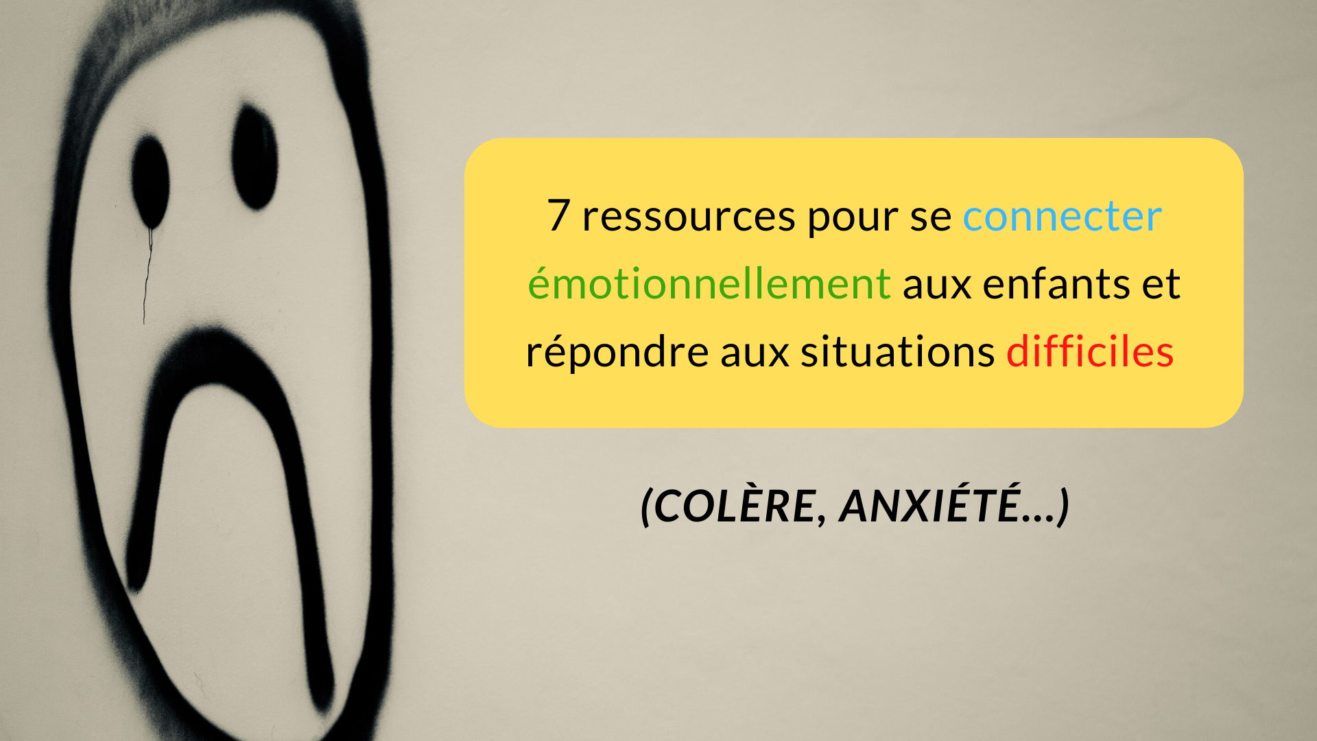 7 Ressources Pour Repondre Aux Orages Emotionnels Des Enfants