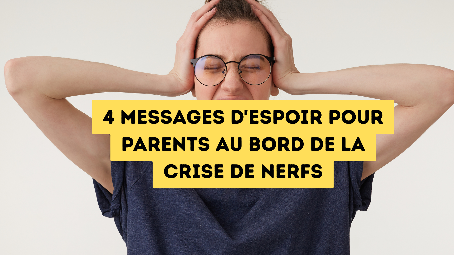 parents crise de nerfs