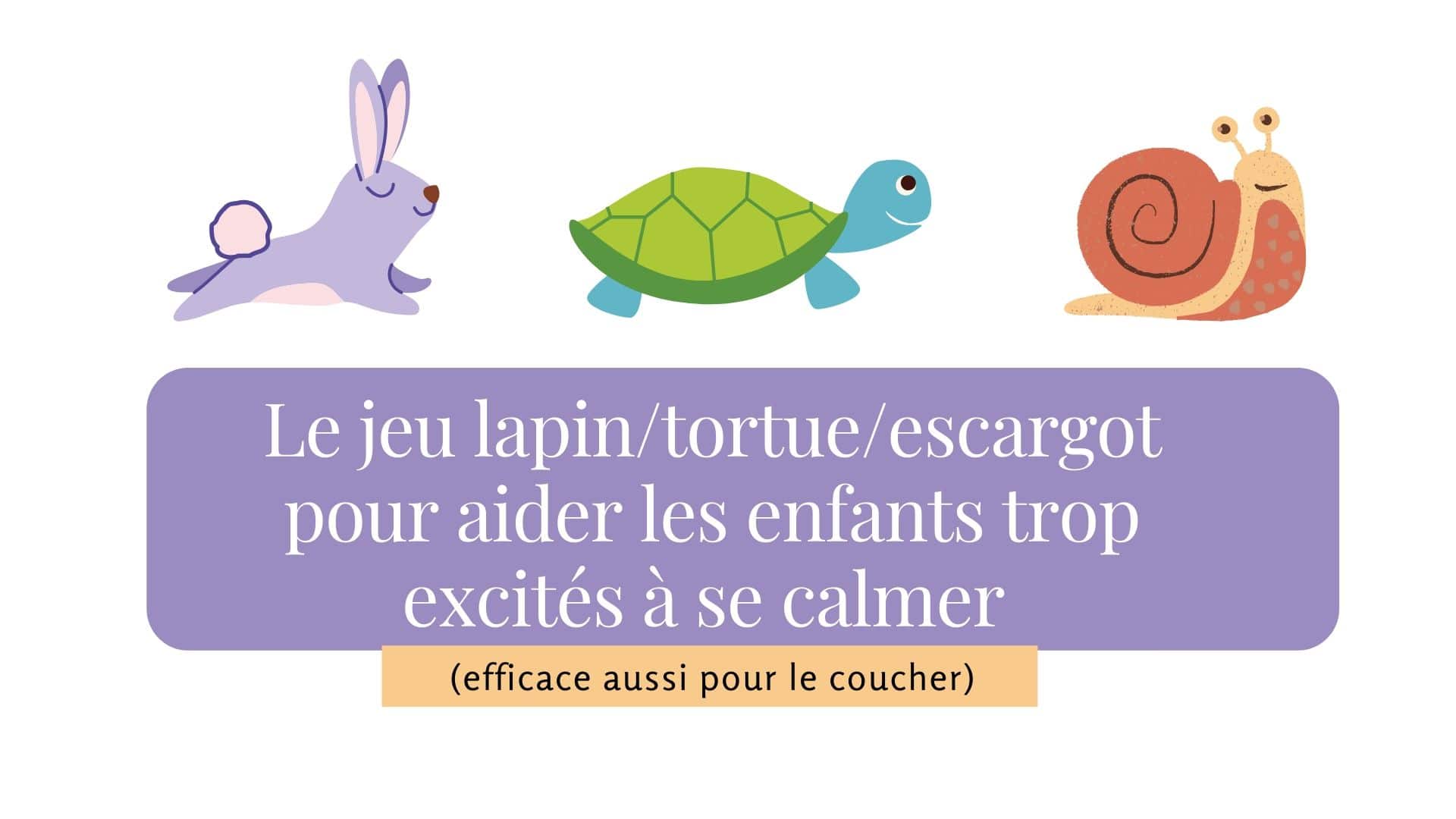 Le jeu lapin_tortue_escargot pour aider les enfants trop excités à se calmer