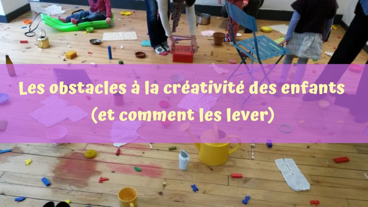 Les obstacles à la créativité des enfants (et comment les lever)