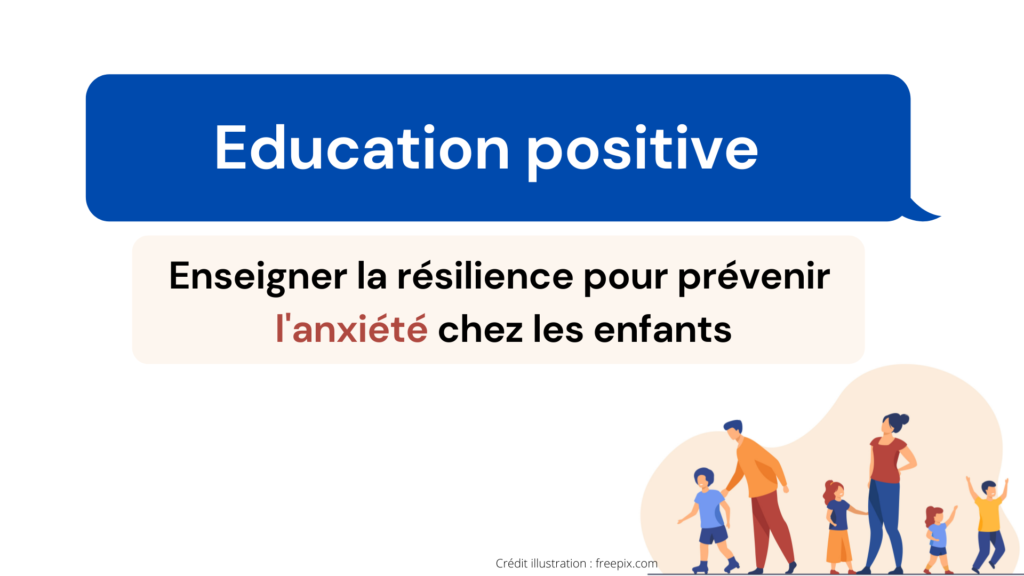 Education positive résilience prévenir anxiété