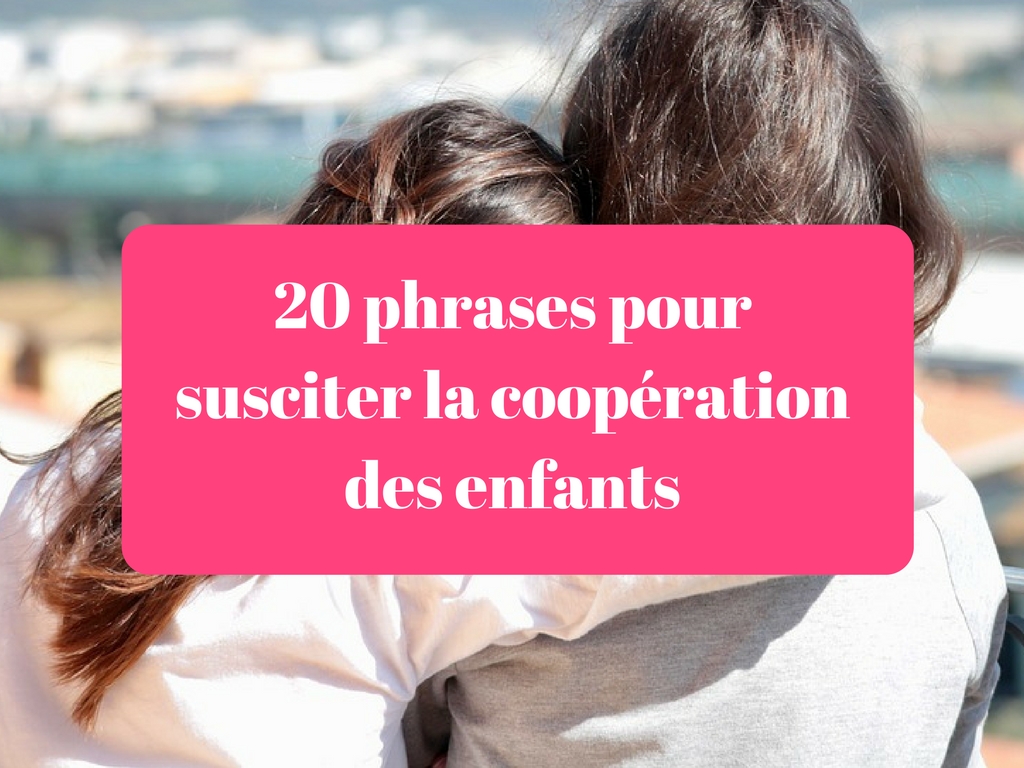 Phrases Pour Susciter La Cooperation Des Enfants