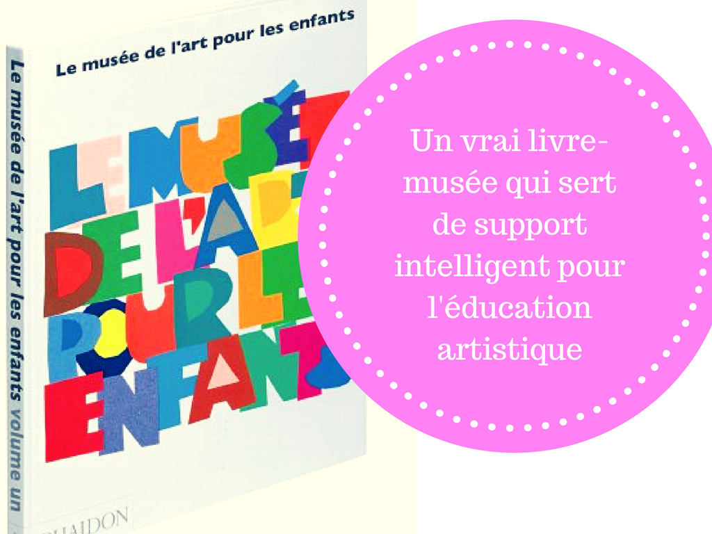 Un vrai livre-musée qui sert de support intelligent pour l'éducation artistique