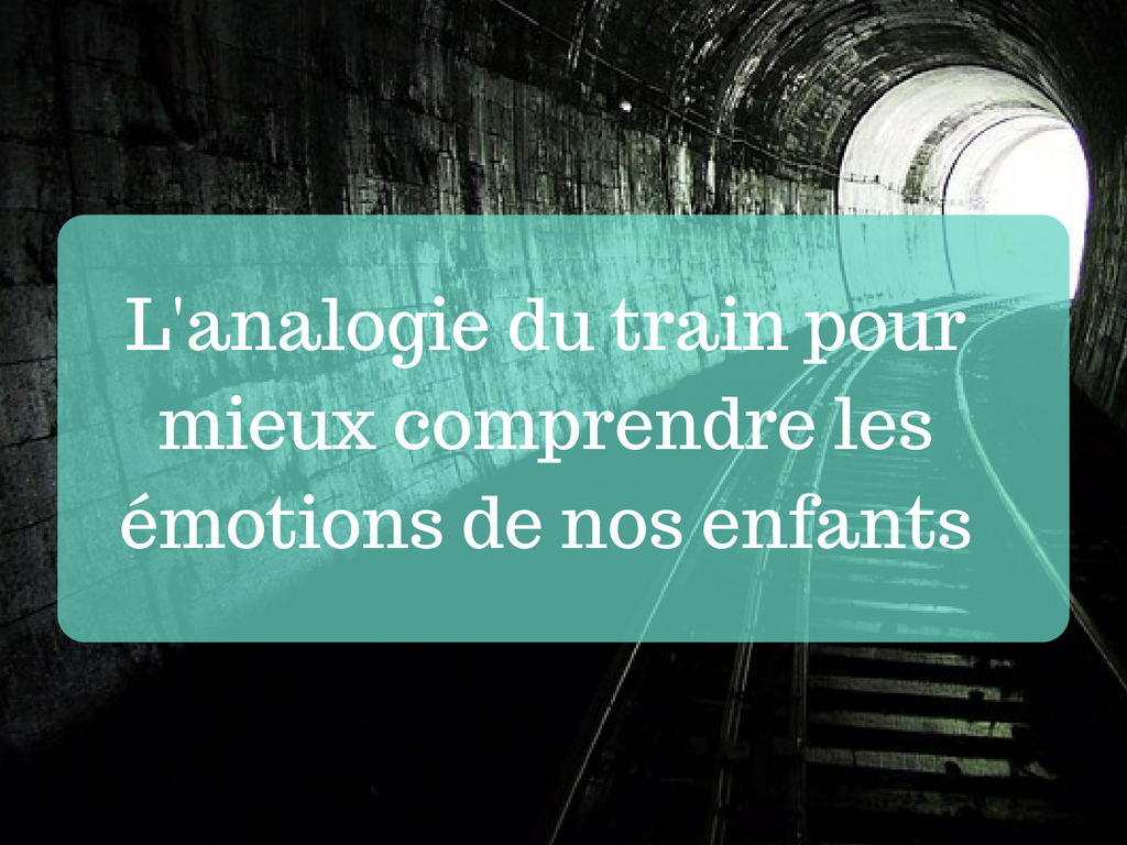 L'analogie du train pour mieux comprendre les émotions de nos enfants
