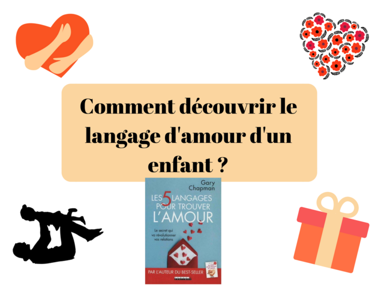 Comment découvrir le langage d'amour d'un enfant