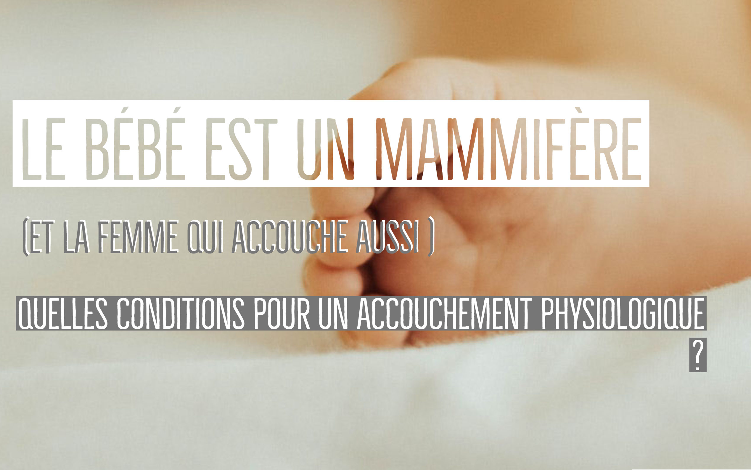 Quelles sont les conditions pour un accouchement physiologique