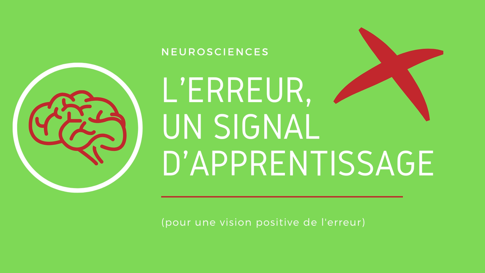 Neurosciences L Erreur Un Signal D Apprentissage Pour Une Vision Positive De L Erreur Apprendre A Eduquer