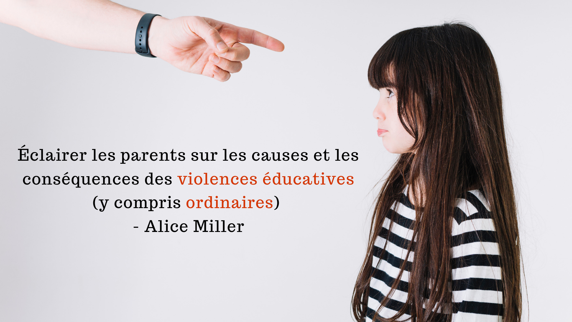 Eclairer Les Parents Sur Les Causes Et Les Consequences Des Violences Educatives Y Compris Ordinaires Alice Miller Apprendre A Eduquer