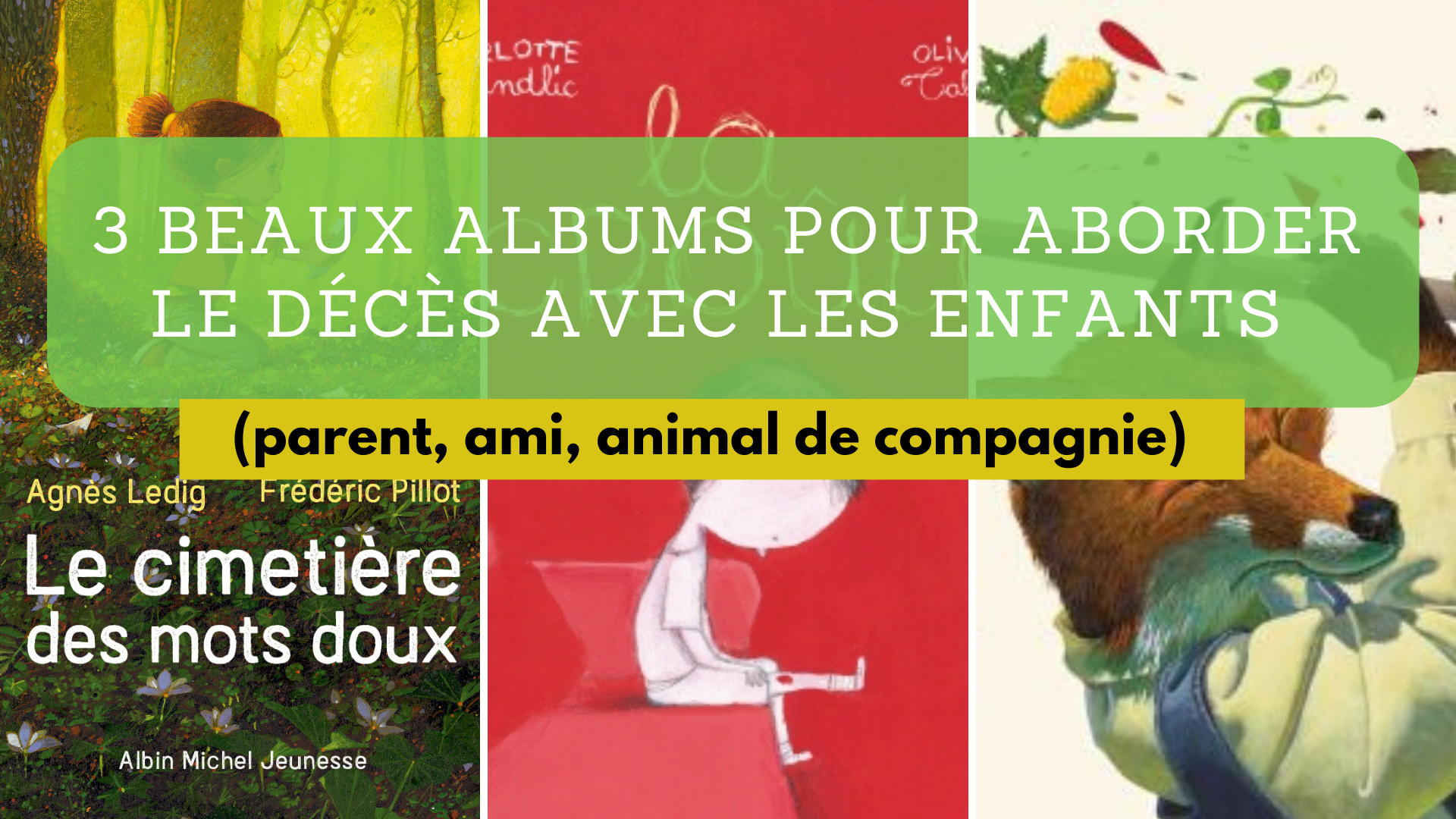 3 Beaux Albums Pour Aborder Le Deces Avec Les Enfants Parent Ami Animal De Compagnie Apprendre A Eduquer