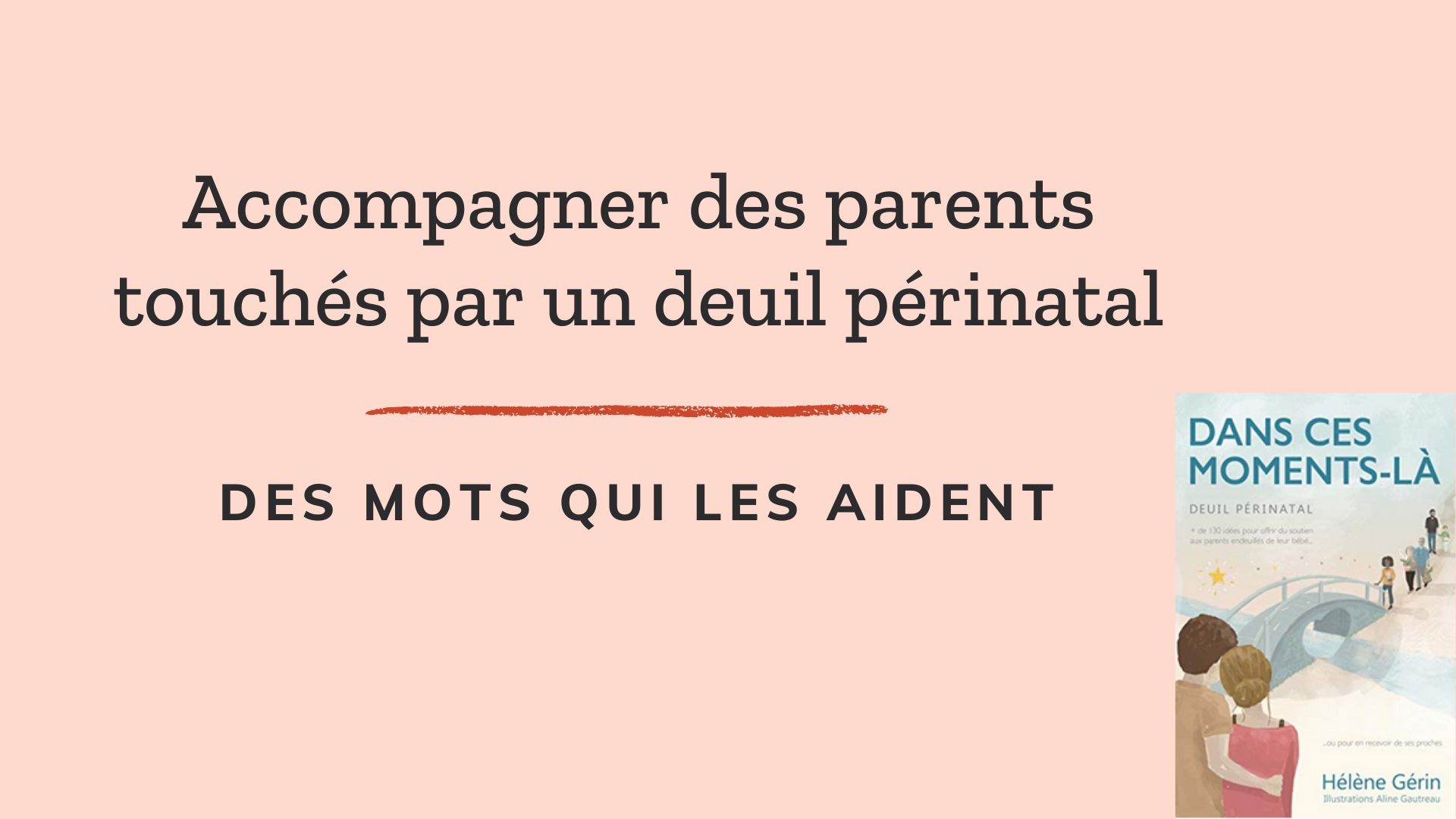 Accompagner Des Parents Touches Par Un Deuil Perinatal Des Mots Qui Les Aident Apprendre A Eduquer