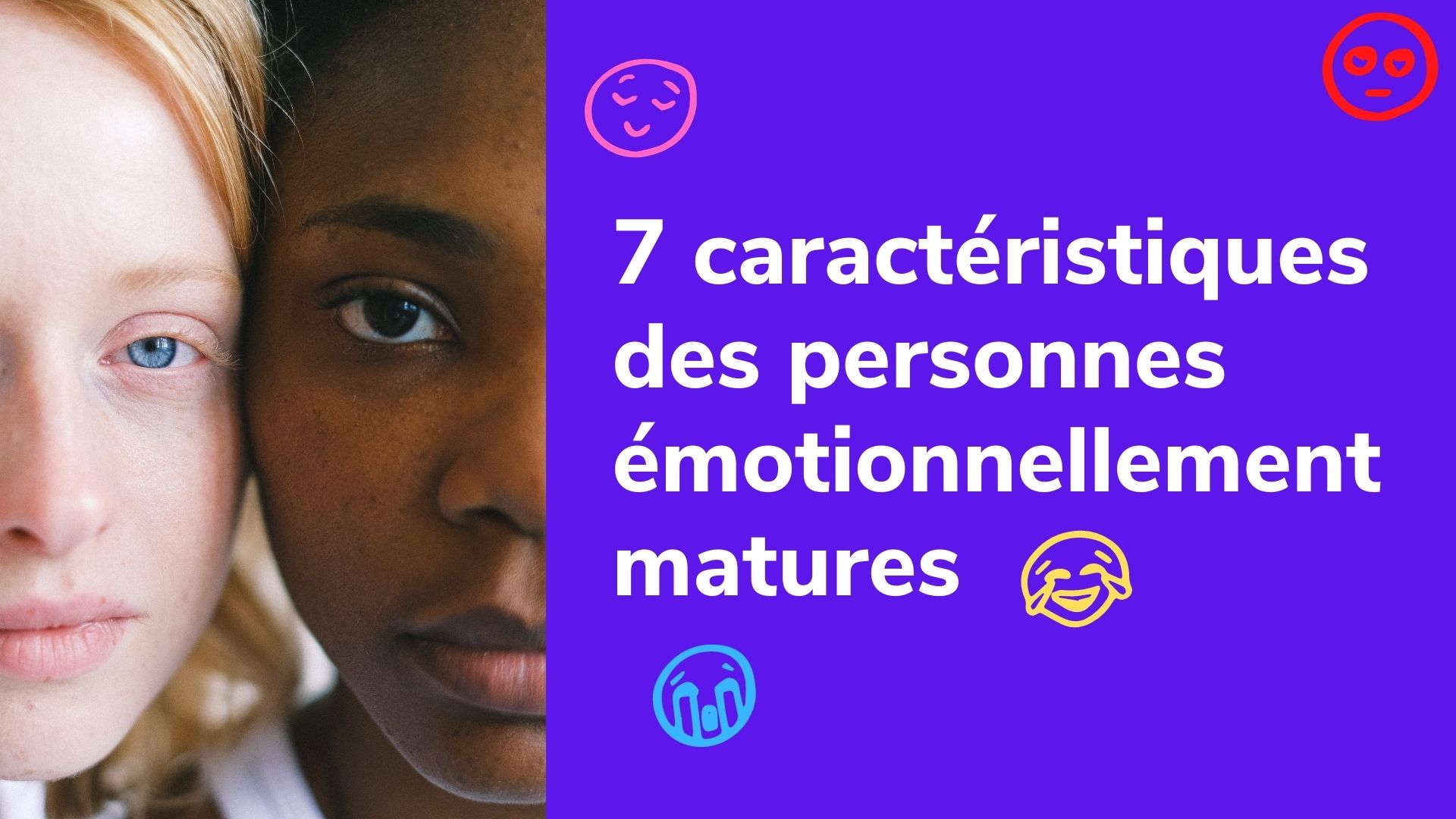 7 caractéristiques des personnes émotionnellement matures