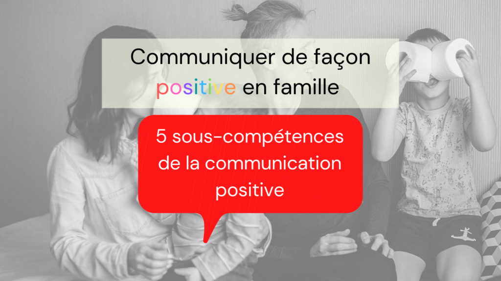 communication positive famille