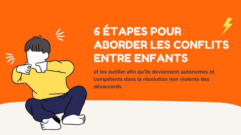 6 étapes Pour Aborder Les Conflits Entre Enfants Et Les Outiller Afin ...