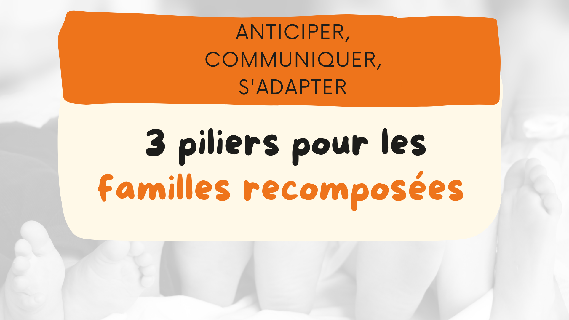 Anticiper Communiquer S Adapter 3 Piliers Pour Les Familles Recomposees Apprendre A Eduquer