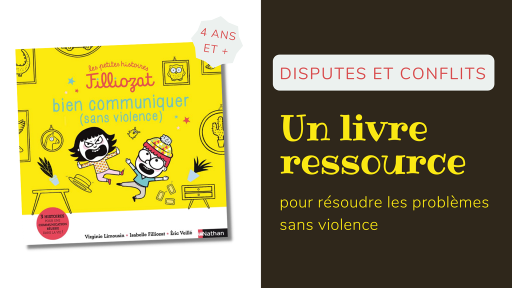 Disputes et conflits : Un livre ressource pour résoudre les problèmes sans  violence (enfants de 4 ans et +) - Apprendre à éduquer